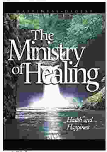 The Ministry Of Healing: Health And Happiness