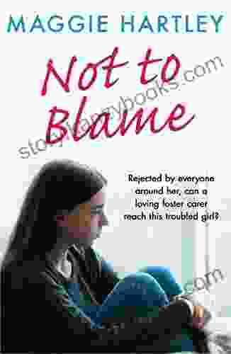 Not To Blame Maggie Hartley Ebook Short: The Shocking True Story Of A Teenager With A Tragic Hidden Past (A Maggie Hartley Foster Carer Story)