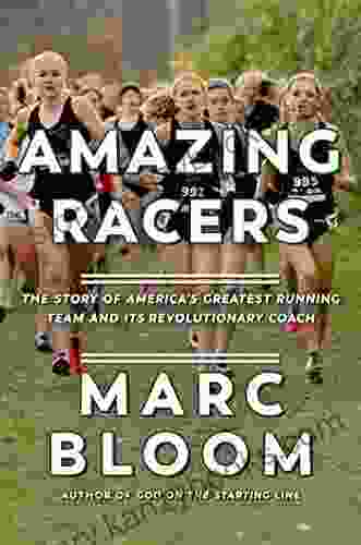 Amazing Racers: The Story Of America S Greatest Running Team And Its Revolutionary Coach