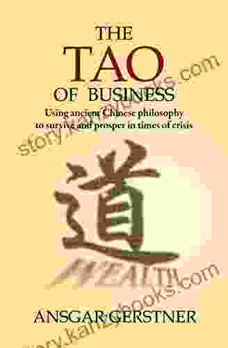 The Tao Of Business: Using Ancient Chinese Philosophy To Survive And Prosper In Times Of Crisis