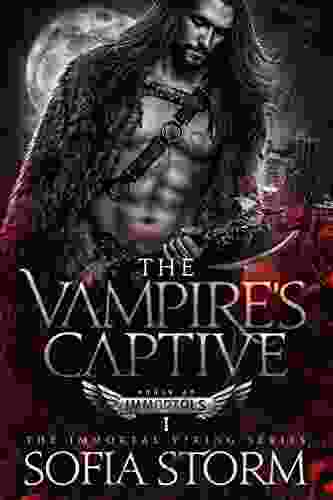 The Vampire S Captive: A House Of Immortals Vampire Romance Novel (The Immortal Viking 1)