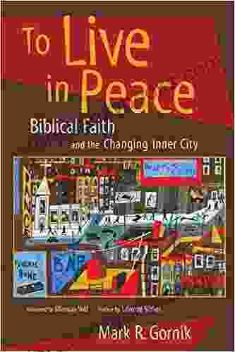 To Live In Peace: Biblical Faith And The Changing Inner City