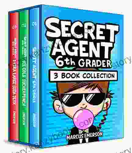 Secret Agent 6th Grader: 3 Box Set Collection (a Hilarious Adventure For Children Ages 9 12): From The Creator Of Diary Of A 6th Grade Ninja