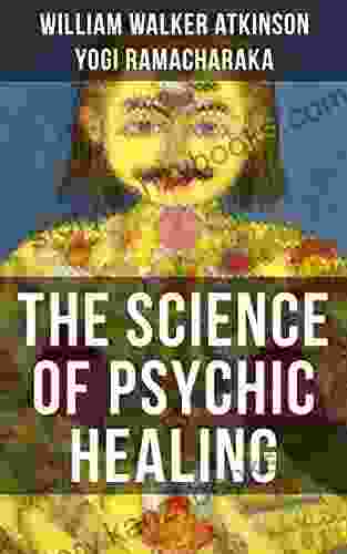 THE SCIENCE OF PSYCHIC HEALING