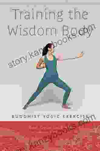 Training the Wisdom Body: Buddhist Yogic Exercise