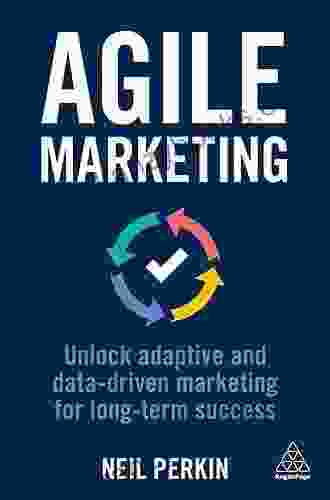 Agile Marketing: Unlock Adaptive And Data Driven Marketing For Long Term Success