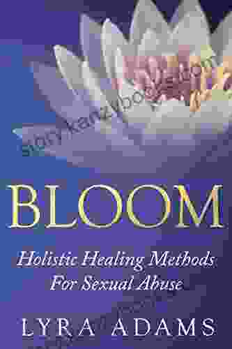 BLOOM: Holistic Healing Methods For Sexual Abuse