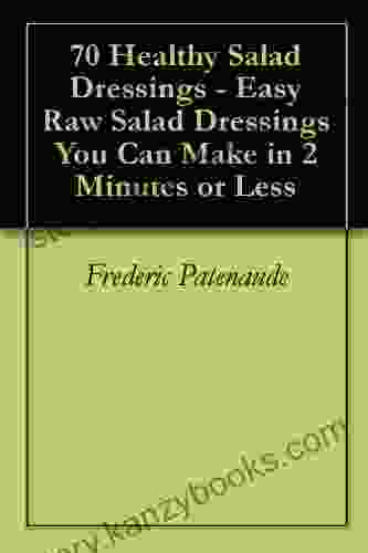 70 Healthy Salad Dressings Easy Raw Salad Dressings You Can Make In 2 Minutes Or Less