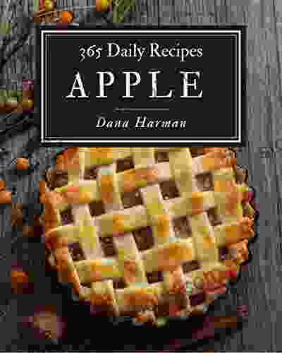 365 Daily Apple Recipes: Cook It Yourself With Apple Cookbook