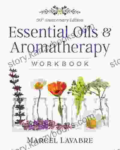 Essential Oils And Aromatherapy Workbook