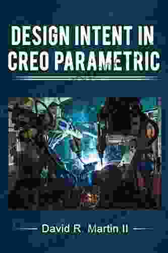 Design Intent In Creo Parametric (Creo Power Users 7)