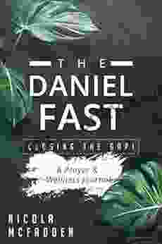 The Daniel Fast: Closing The GAP : A Prayer Wellness Journal