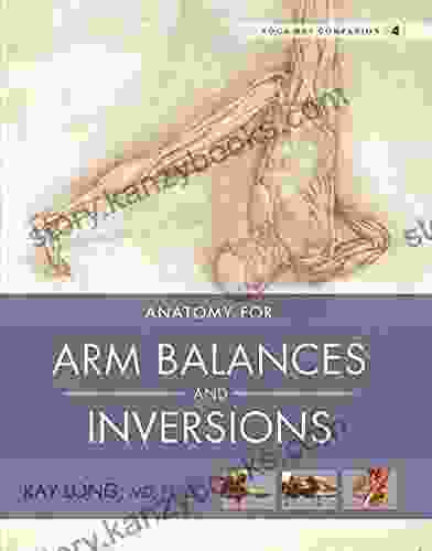 Anatomy For Arm Balances And Inversions: Yoga Mat Companion 4