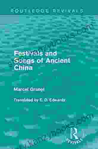 Festivals And Songs Of Ancient China (Routledge Revivals)