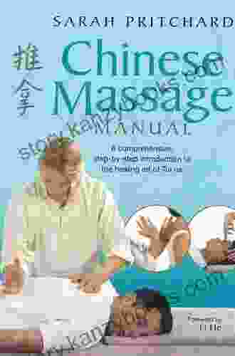 Chinese Massage Manual: A Comprehensive Step By Step Introduction To The Healing Art Of Tui Na