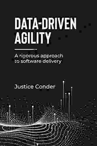 Data Driven Agility: A Rigorous Approach To Software Delivery