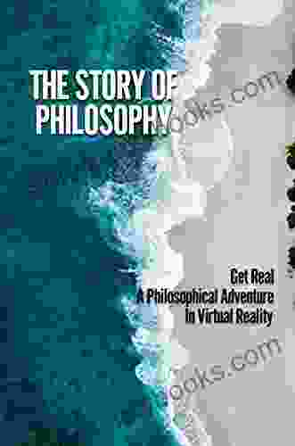 The Story Of Philosophy: Get Real A Philosophical Adventure In Virtual Reality: Spiritual Meaning Of Karma