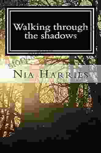 Walking Through The Shadows Nia Harries