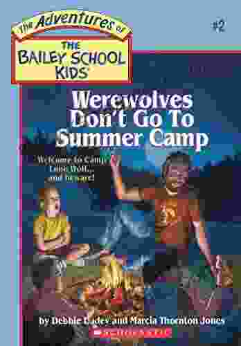 Werewolves Don t Go To Summer Camp (Adventures of the Bailey School Kids #2)