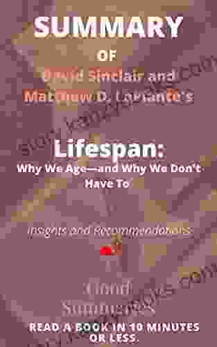 Summary Of David Sinclair And Matthew LaPlante S Book: Lifespan: Why We Age And Why We Don T Have To