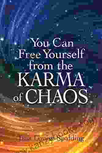 You Can Free Yourself From The Karma Of Chaos